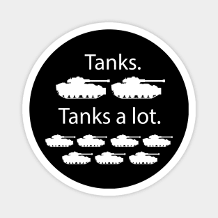 Tanks tanks a lot Magnet